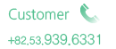 Customer - +82.53.939.6331